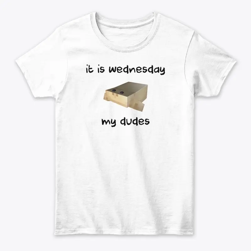 It Is Wednesday My Dudes